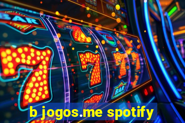 b jogos.me spotify